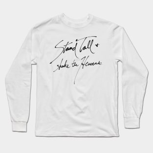 Stand Tall & Shake the Heavens Long Sleeve T-Shirt